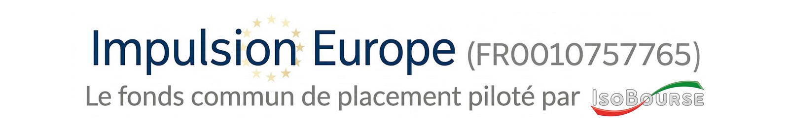 Fonds Impulsion Europe FR0010757765 - IsoBourse